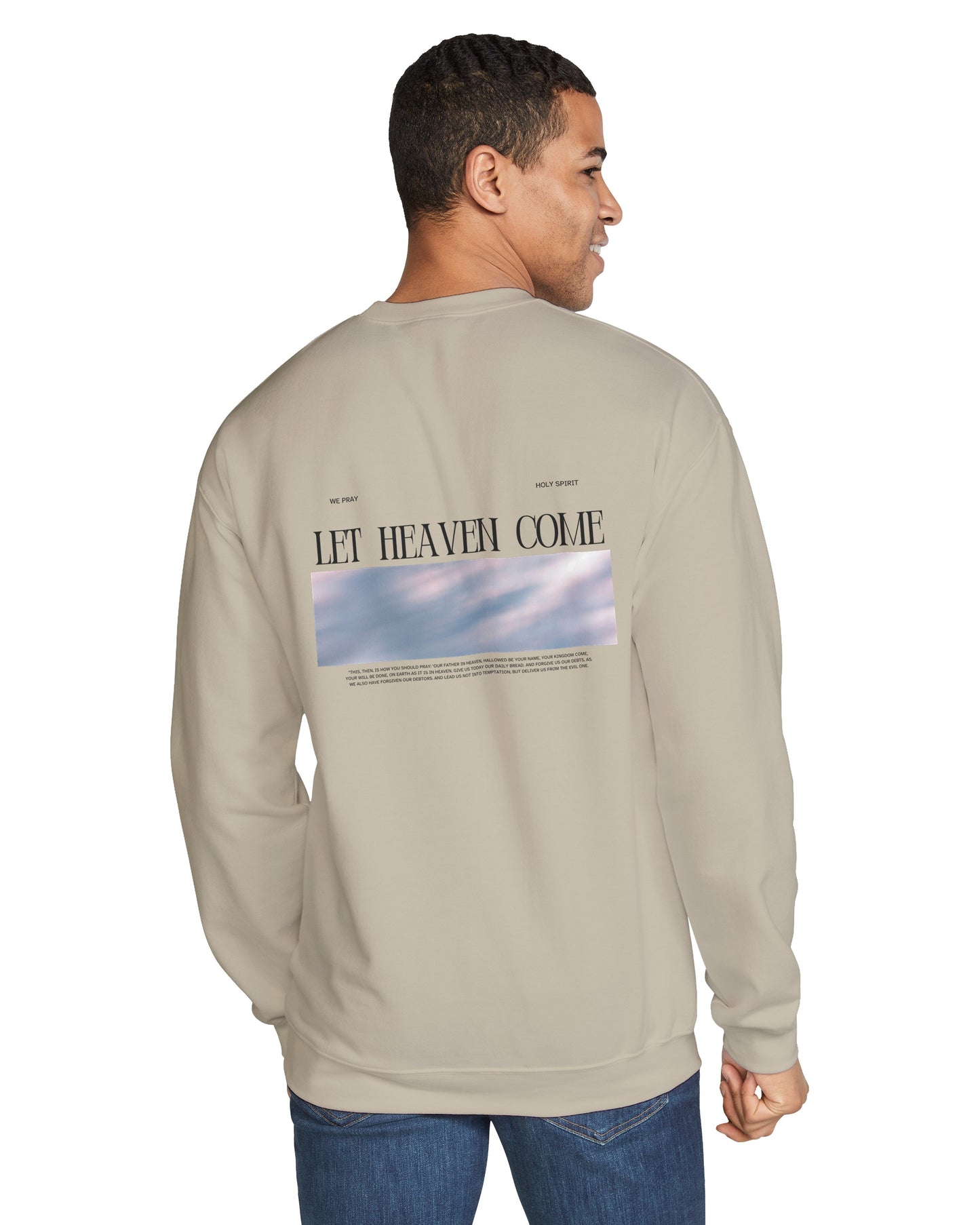 Let Heaven Come | Sweatshirt