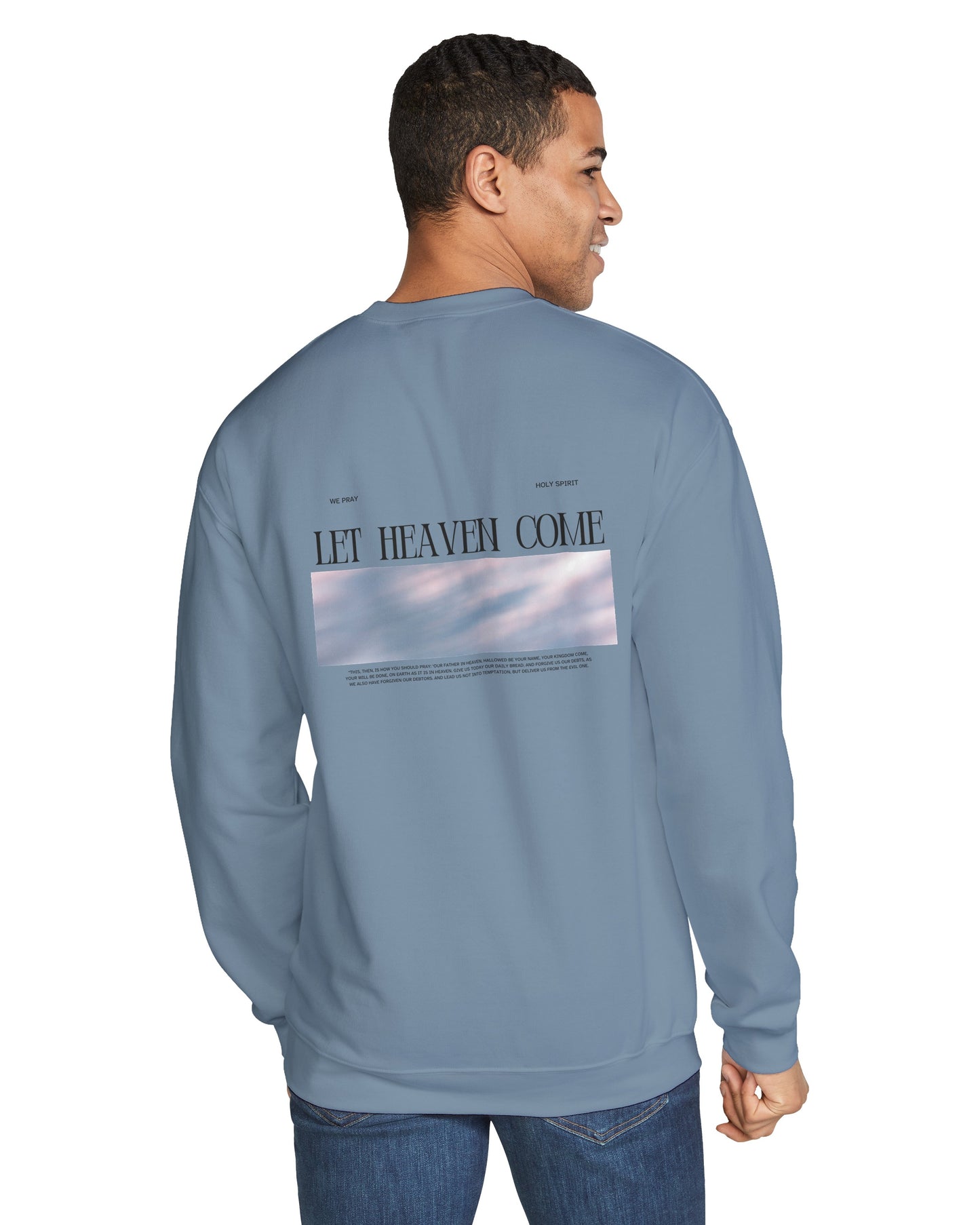 Let Heaven Come | Sweatshirt